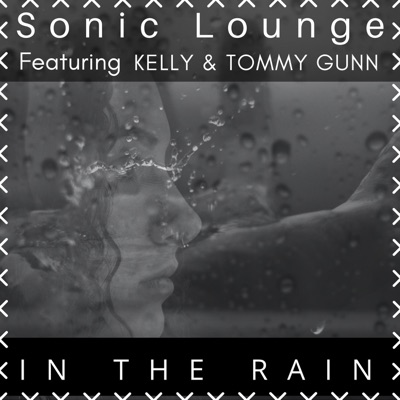 In the Rain (feat. Kelly & Tommy Gunn) - Single