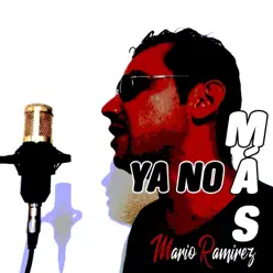 Ya No más - Single - Mario Ramírez Ya No más - Single - Mario Ramírez