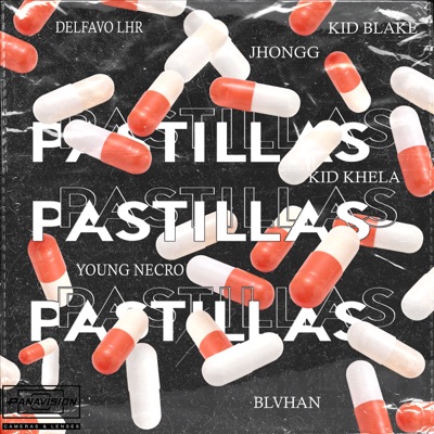 Pastillas (feat. Kid Blake, blvhan, JHONGG, Kid Khela & Young Necro) - Single