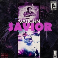 Savior - Single - VaughnBornFamous