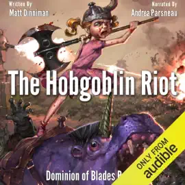 The Hobgoblin Riot: Dominion of Blades, Book 2 (Unabridged)
