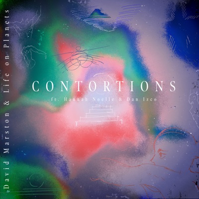 Contortions (feat. Hannah Noelle & Dan Izco) - Single