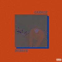 Garage - Single - Bubzyz
