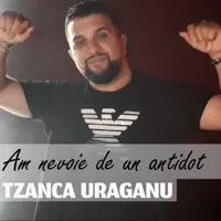 Am Nevoie De Un Antidot — Tzanca Uraganu