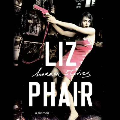 Horror Stories: A Memoir (Audiobook Samples) - Liz Phair