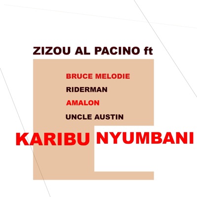Karibu Nyumbani (feat. Bruce Melodie, Riderman, Uncle Austin & Amalon) - Single