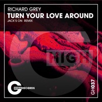 Richard Grey - Turn Your Love Around (Jack's on Remix)