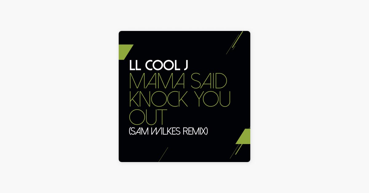 LL Cool J – Mama Said Knock You Out (Sam Wilkes Remix) Lyrics