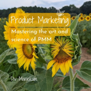 Product Marketing: Mastering the Art and Science of PMM (Unabridged)