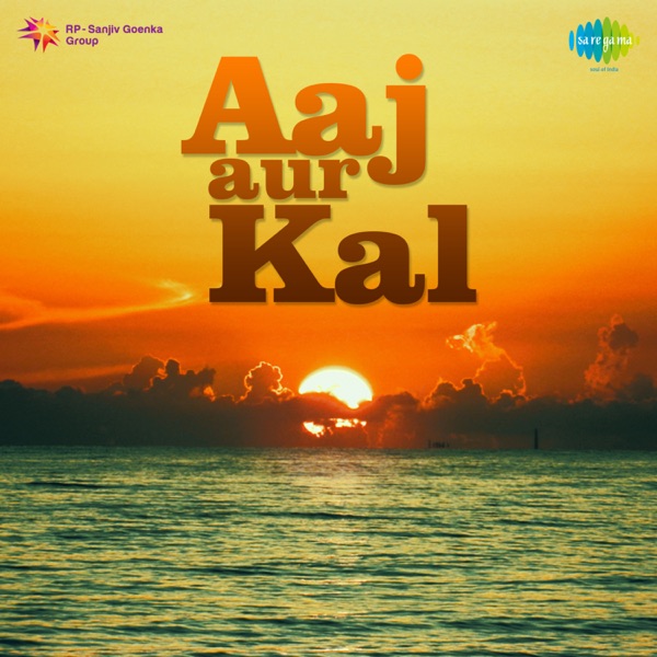 Aaj Aur Kal (Original Motion Picture Soundtrack)