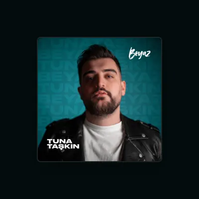 Listen to Tuna Taşkın, watch music videos, read bio, see tour dates & more!