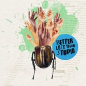 Better Lost Than Stupid - Inside