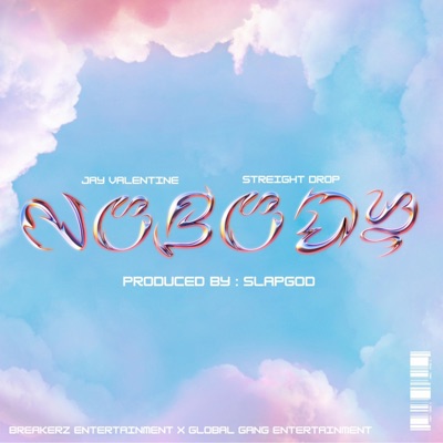 Nobody (feat. Streight Drop) - Single