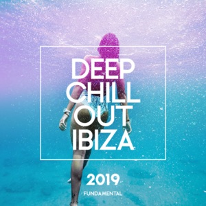 Deep Chill Out Ibiza 2019
