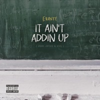 It Ain't Addin Up - Single - Evante