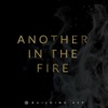 Another in the Fire - Single