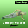 7 Minute Workout (Trance) - Tabata Songs & 7 Minute Workout