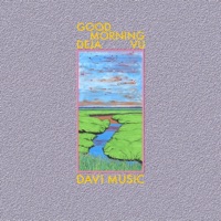 Good Morning Deja Vu - Davi Music