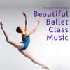 Beautiful Ballet Class Music - Christopher N Hobson