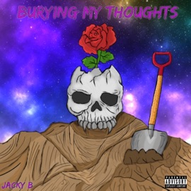 Burying My Thoughts Jacky B