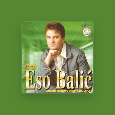 Listen to Eso Balic, watch music videos, read bio, see tour dates & more!