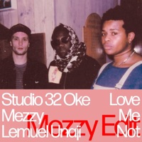 Love Me Not (Mezzy Edit) - Single - Lemuel Unaji, Mezzy & Studio 32 Oke
