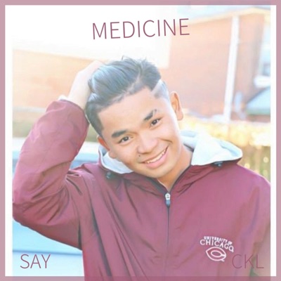 Medicine (feat. Say & CKL) - Single