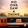 No One Saw a Thing - Andrea Mara