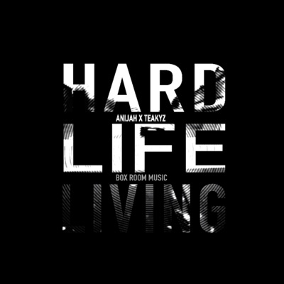 Hard Life Living (feat. Teakyz) - Single