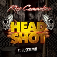Head Shot (feat. Busclown) - Single - Rico Cassadine