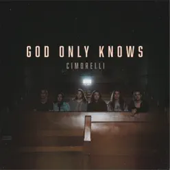 God Only Knows (Acoustic) - Single - Cimorelli God Only Knows (Acoustic) - Single - Cimorelli