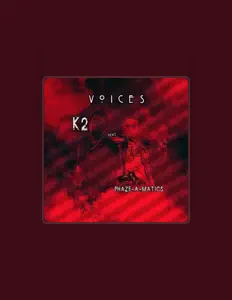 Ascolta K2, guarda video musicali, leggi la biografia, vedi le date del tour & altro!