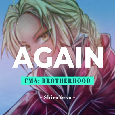 Fullmetal Alchemist: Brotherhood - Again (Opening)