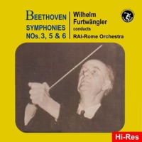 Wilhelm Furtwängler Conducts RAI-Rome Orchestra: Beethoven Symphony Nos. 3, 5 & 6
