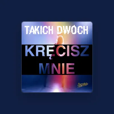 Listen to Takich Dwóch, watch music videos, read bio, see tour dates & more!