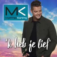 'k Heb Je Lief — Matthijs Koning