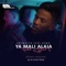 Ya Mali Alaia (feat. Kemo & DJ Echo'trixx) - Artmasta lyrics