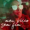 Meu Vício Sem Fim