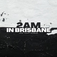 2AM in Brisbane - Single - Daniel Raymxnd