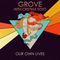 Our Own Lives - Single - Grove & Cristina Soto