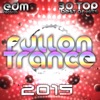 Fullon Trance 2015: 30 Top Best of Hits
