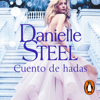 Cuento de hadas - Danielle Steel