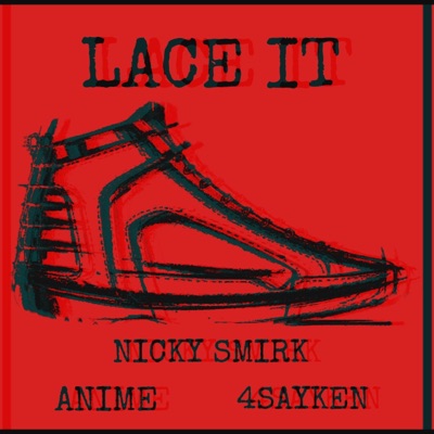 Lace It (feat. Anime & 4sayken) - Single