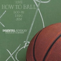 How to Ball (feat. Log-In, Dapo & Jem) - Single - Rme