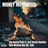 MONEY MOTIVATED (feat. KUT THROAT KAUTION & Wicked One) - Single