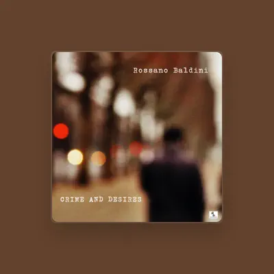 Listen to Rossano Baldini, watch music videos, read bio, see tour dates & more!