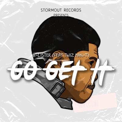 Go Get It (feat. Twiz Man-T) - Single