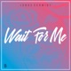 Wait for Me Single