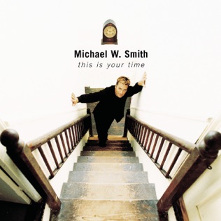 Michael W. Smith I Will Be Your Friend 