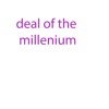 Deal of the Millenium
